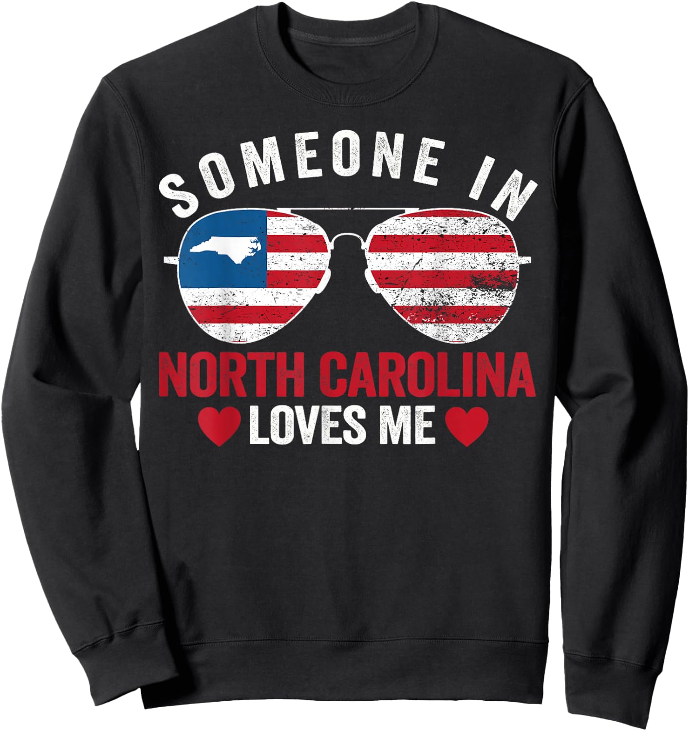 Someone In North Carolina Loves Me Sweatshirt - Sweatshirt | Black