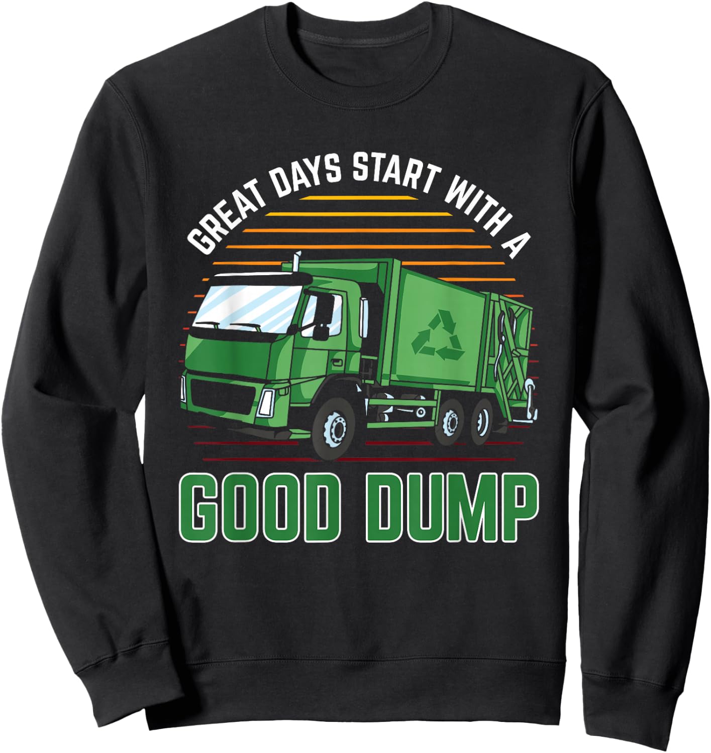 Trash Management Gear Men Great Days Start With A Good Dump Sweatshirt - Sweatshirt | Black