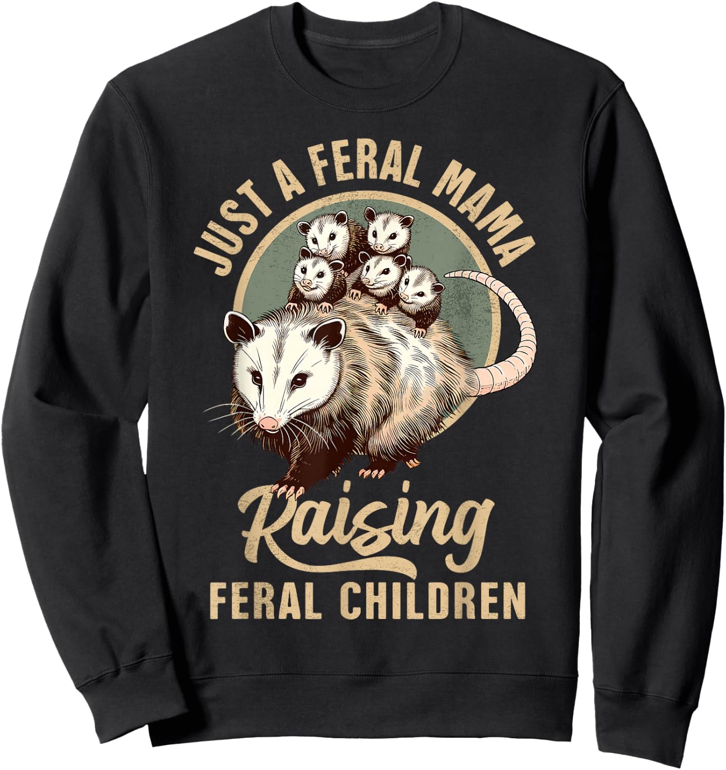 Opossum Lover Just A Feral Mama Raising Feral Children Sweatshirt - Sweatshirt | Black