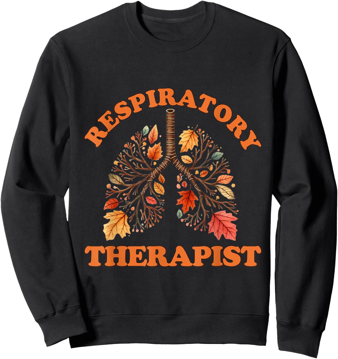 Fall Vibes Respiratory Therapy Life Lung Pumpkin Autumn Sweatshirt - Sweatshirt | Black
