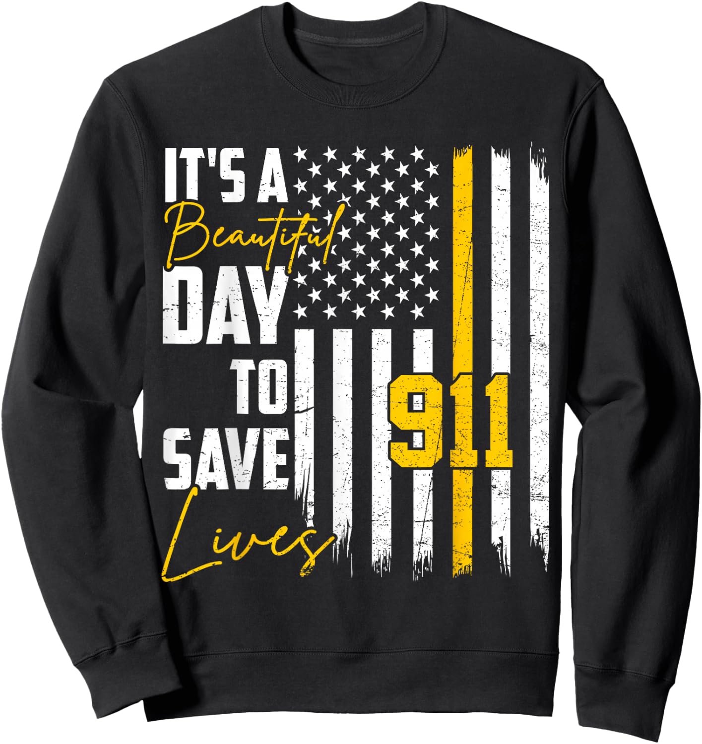 Its Beautiful Day To Save Lives Proud 911 Dispatcher Sweatshirt - Sweatshirt | Black