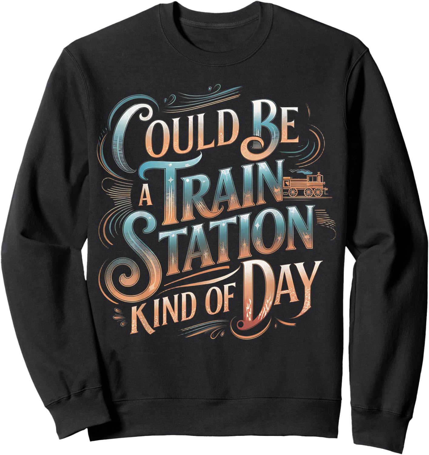 Could Be Train Station Kinda Day, Country Music Sweatshirt - Sweatshirt | Black
