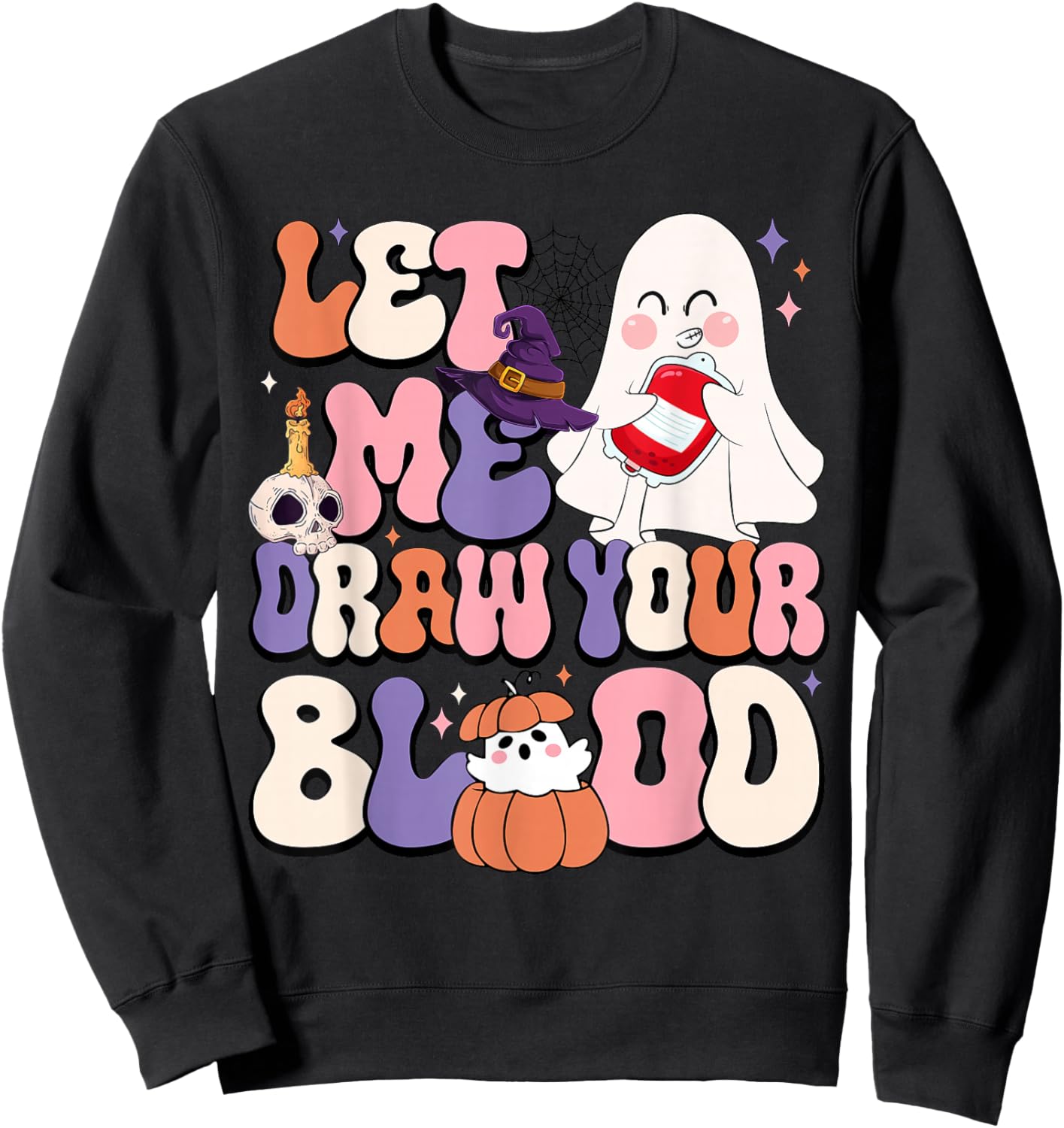 Let Me Draw Your Blood Halloween Phlebotomist Phlebotomy Sweatshirt - Sweatshirt | Black