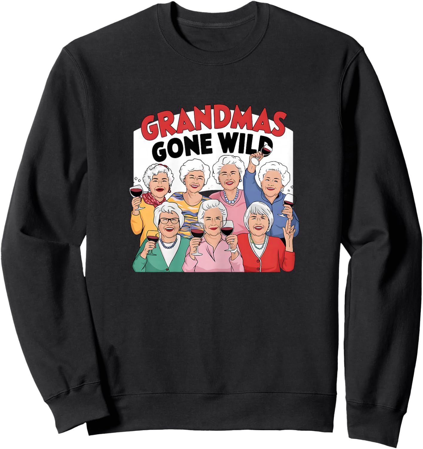 Grandmas Gone Wild Sweatshirt - Sweatshirt | Black