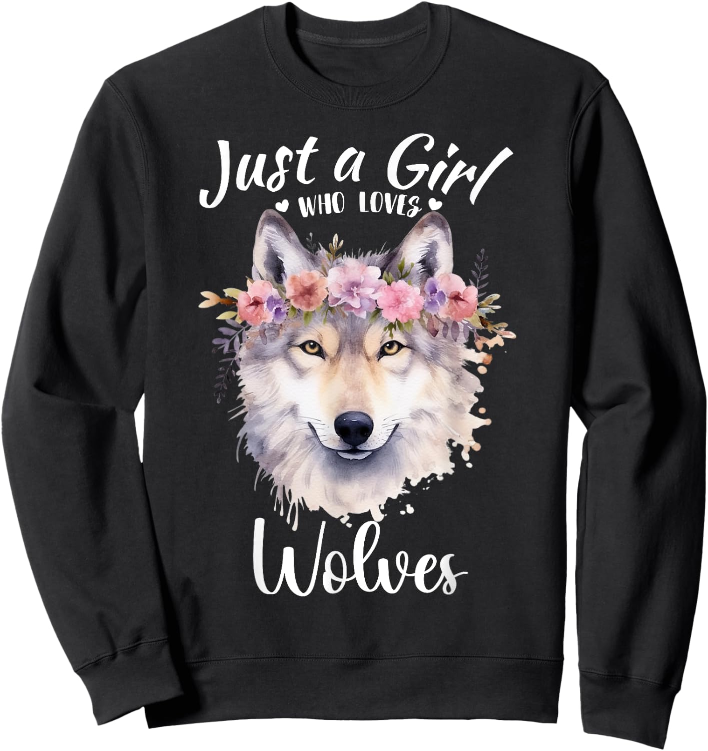 Just a Girl Who Loves Wolves Girls Who Love Dogs Wolf lover Sweatshirt - Sweatshirt | Black