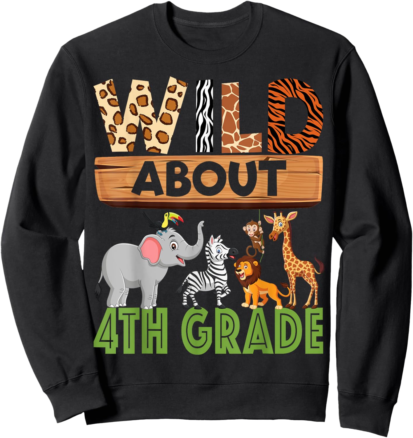 Wild About 4th Grade Teacher Student Fourth Grade Zoo Safari Sweatshirt - Sweatshirt | Black