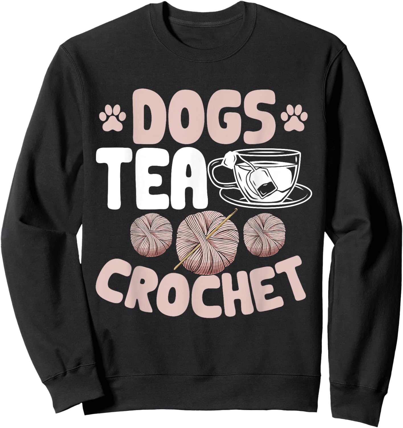 Crocheting Crocheter Dogs Tea Crochet Sweatshirt - Sweatshirt | Black
