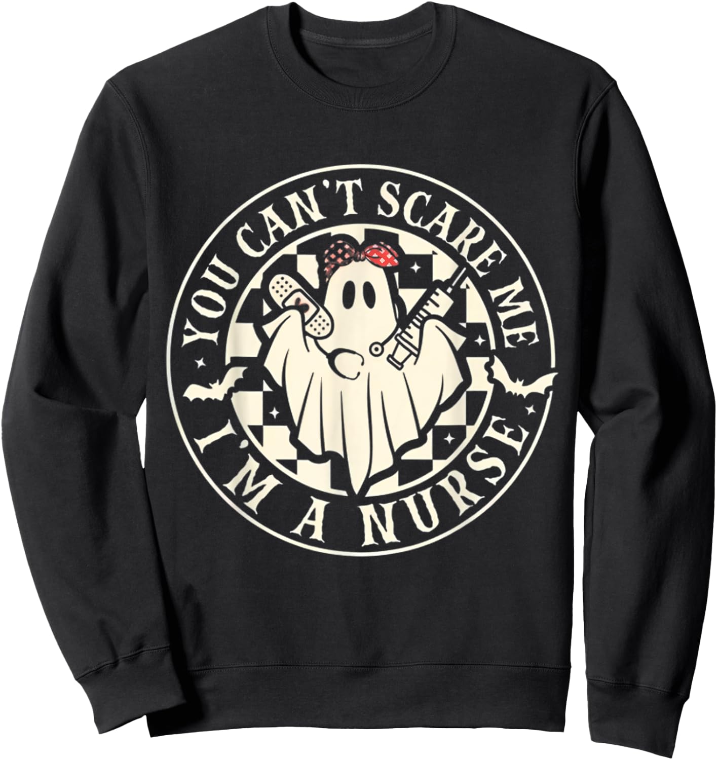 You Can’t Scare Me I’m A Nurse Halloween Costume Spooky Sweatshirt - Sweatshirt | Black