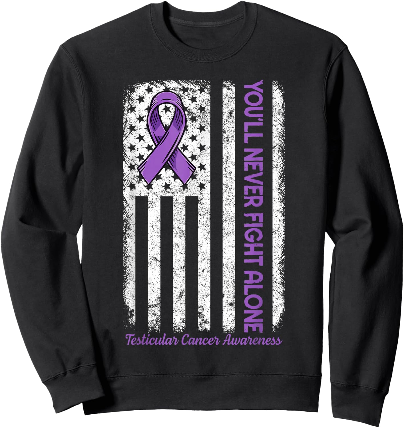 You'll Never fight Alone Flag Testicular Cancer Awareness Sweatshirt - Sweatshirt | Black