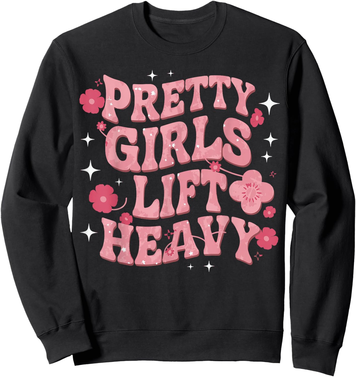 Pretty Girls Lift Heavy Sweatshirt - Sweatshirt | Black