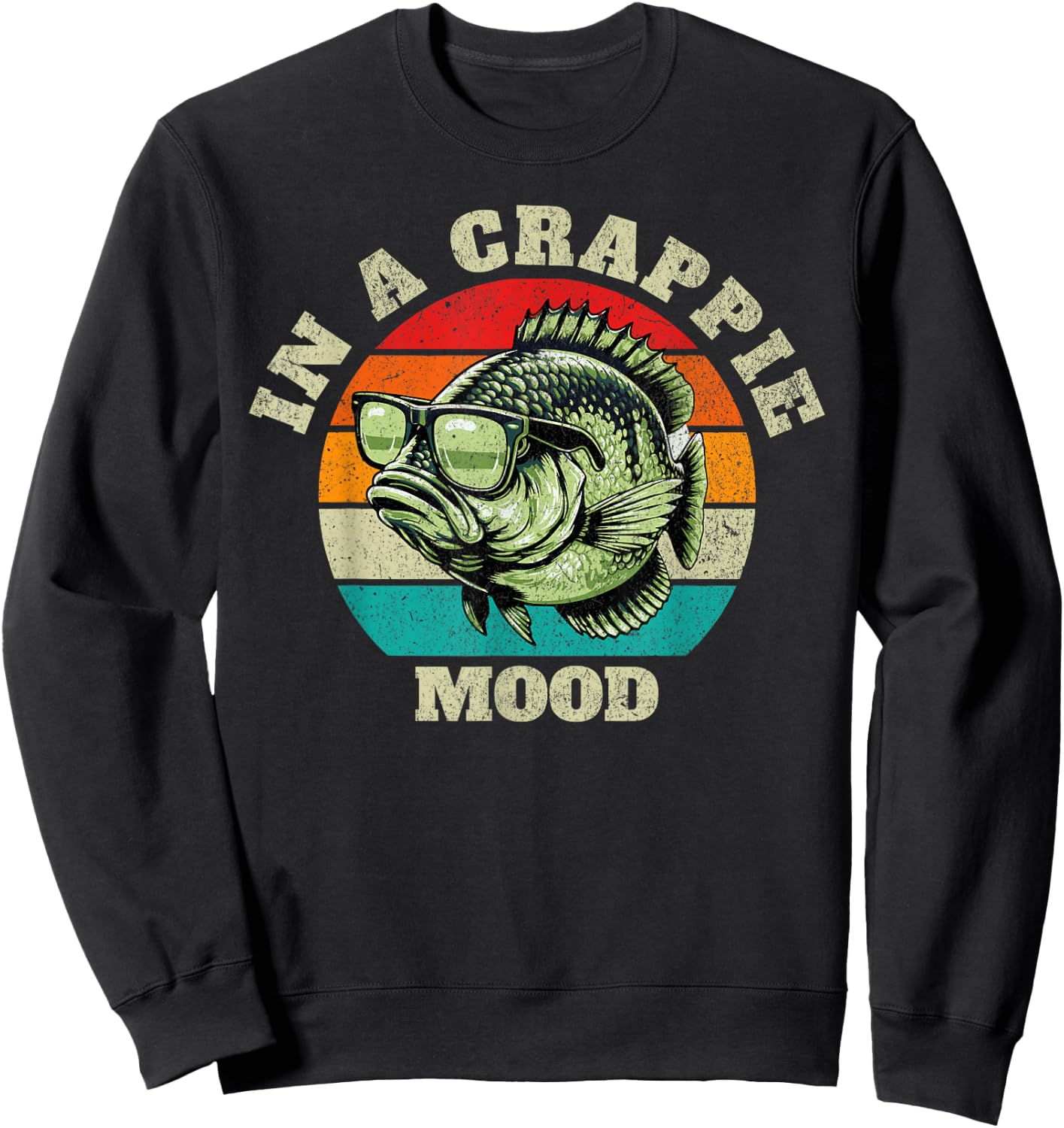 Funny In A Crappie Mood Retro Fishing Sarcastic Dad Sweatshirt - Sweatshirt | Black