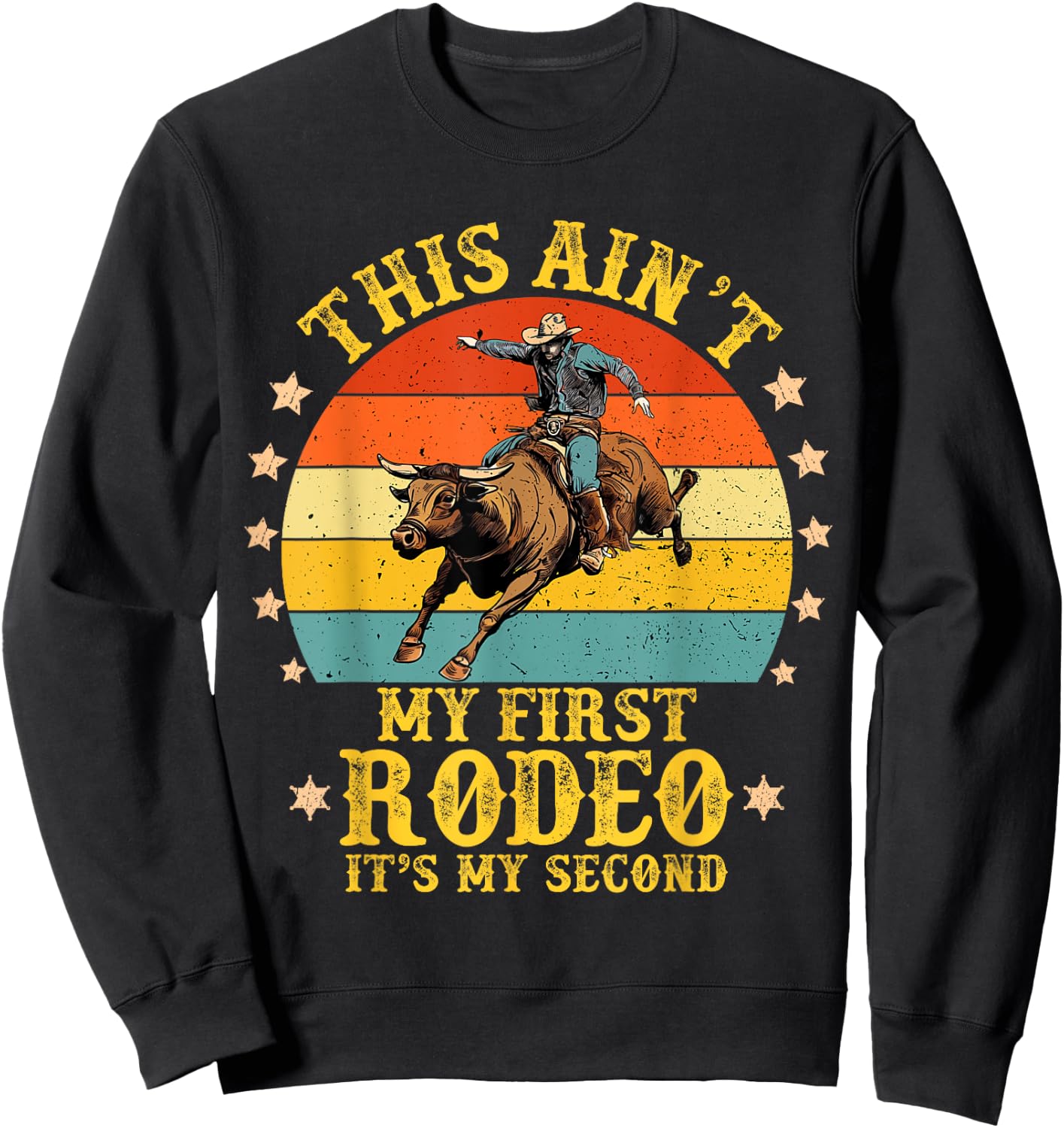 Vintage Retro This Ain't My First Rodeo, It's My Second Sweatshirt - Sweatshirt | Black