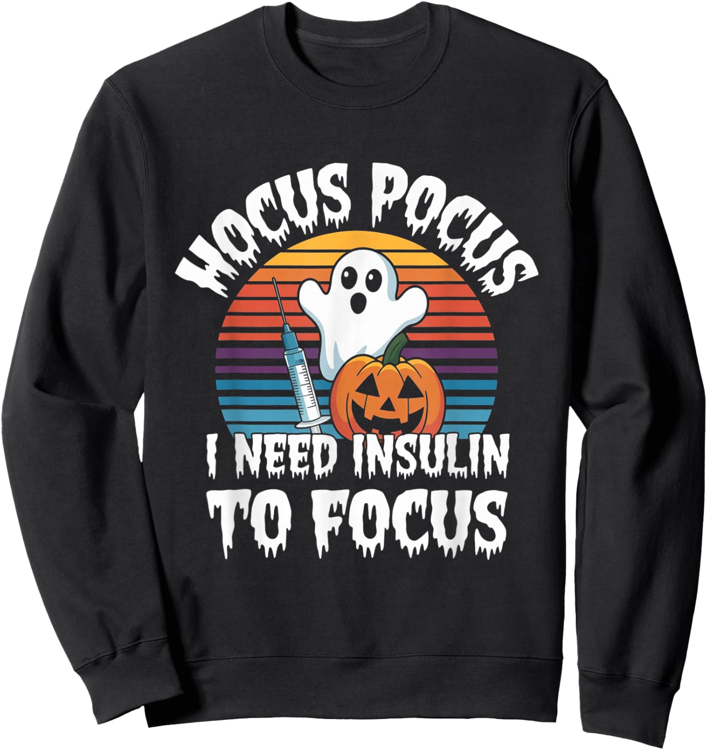 Hocus Pocus I Need Insulin To Focus Retro Diabetes Diabetic Sweatshirt - Sweatshirt | Black