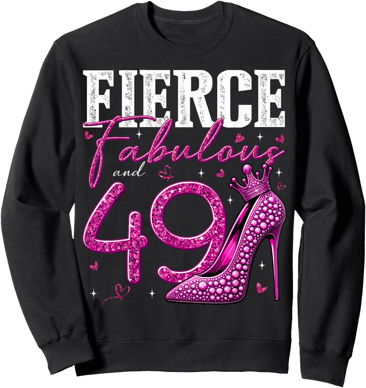 49th Birthday Fierce Fabulous and 49 Year Old Gifts Heels Sweatshirt - Sweatshirt | Black