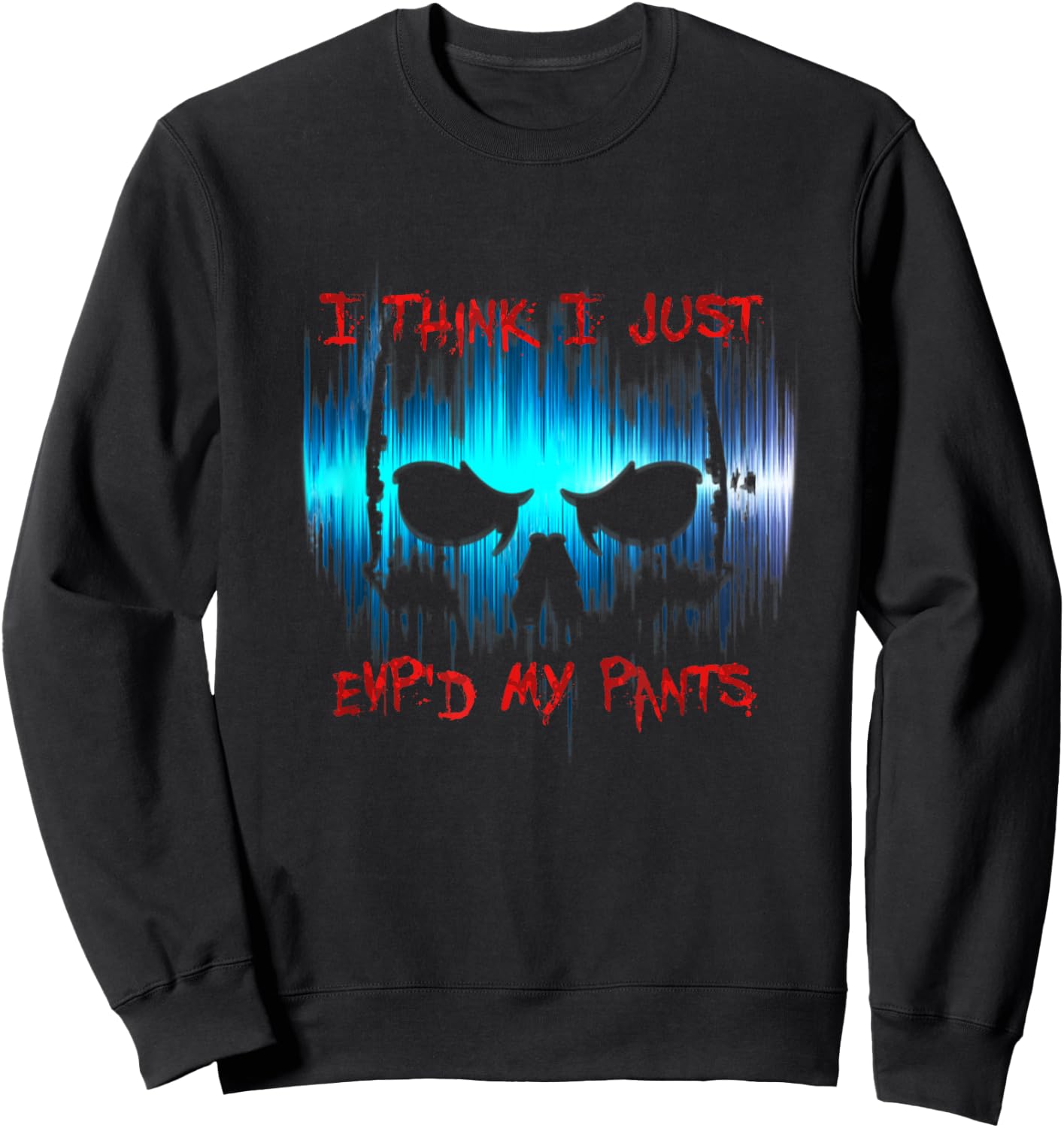 I Think I Just EVP'd My Pants - Ghost Hunter Sweatshirt - Sweatshirt | Black