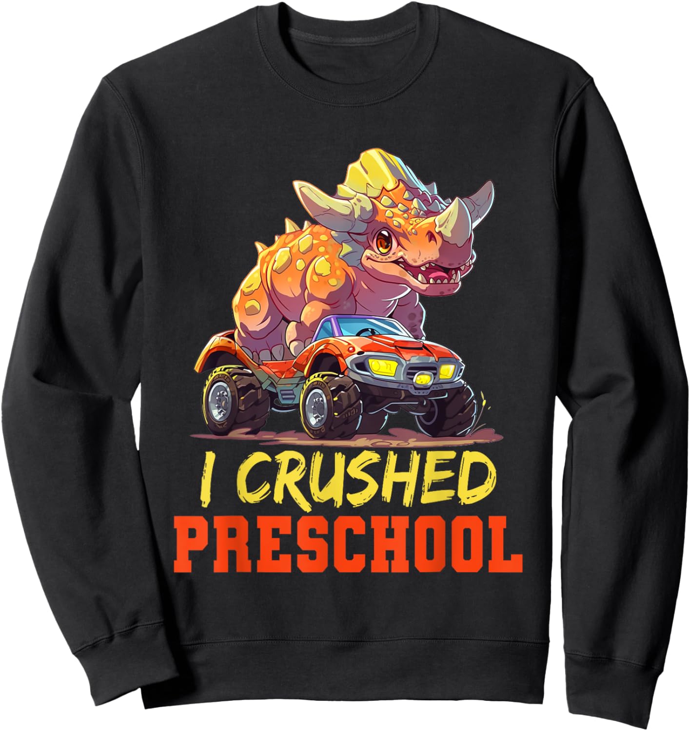 I Crushed Pre-K Monster Truck Graduation Preschool Boys Sweatshirt - Sweatshirt | Black