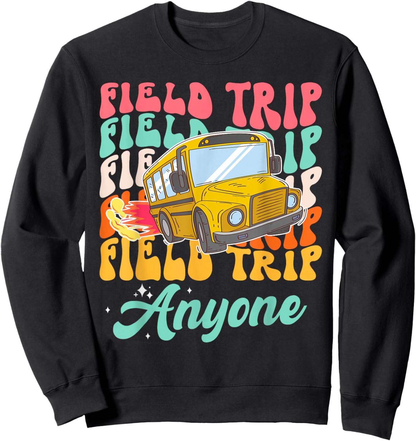 Field Trip Anyone Field Day Teacher Sweatshirt - Sweatshirt | Black