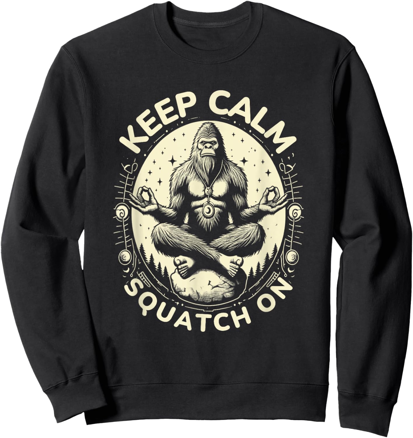 Bigfoot Yoga Pose Funny Sasquatch Keep Calm Squatch On Sweatshirt - Sweatshirt | Black
