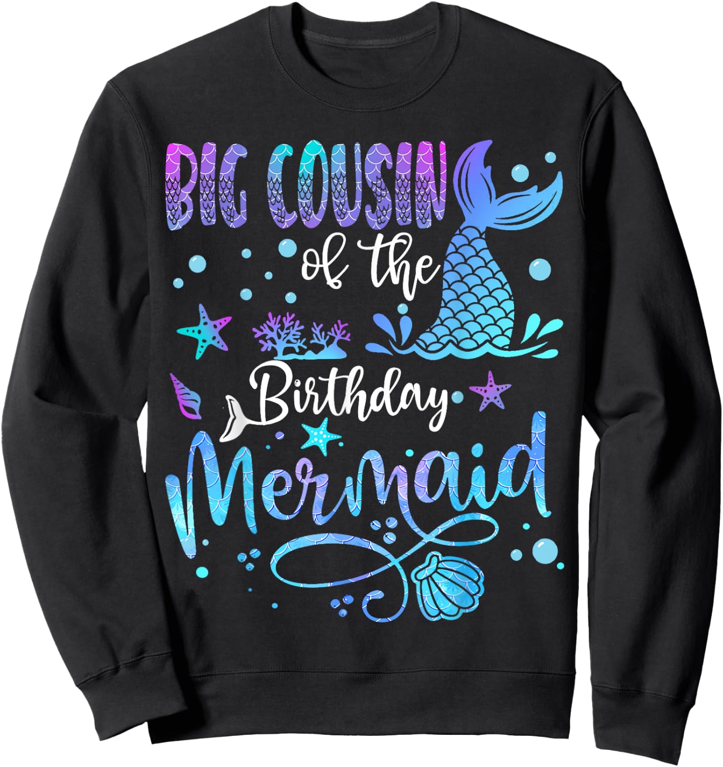 Big Cousin Of The Birthday Mermaid Bday Party Mermaid Sweatshirt - Sweatshirt | Black