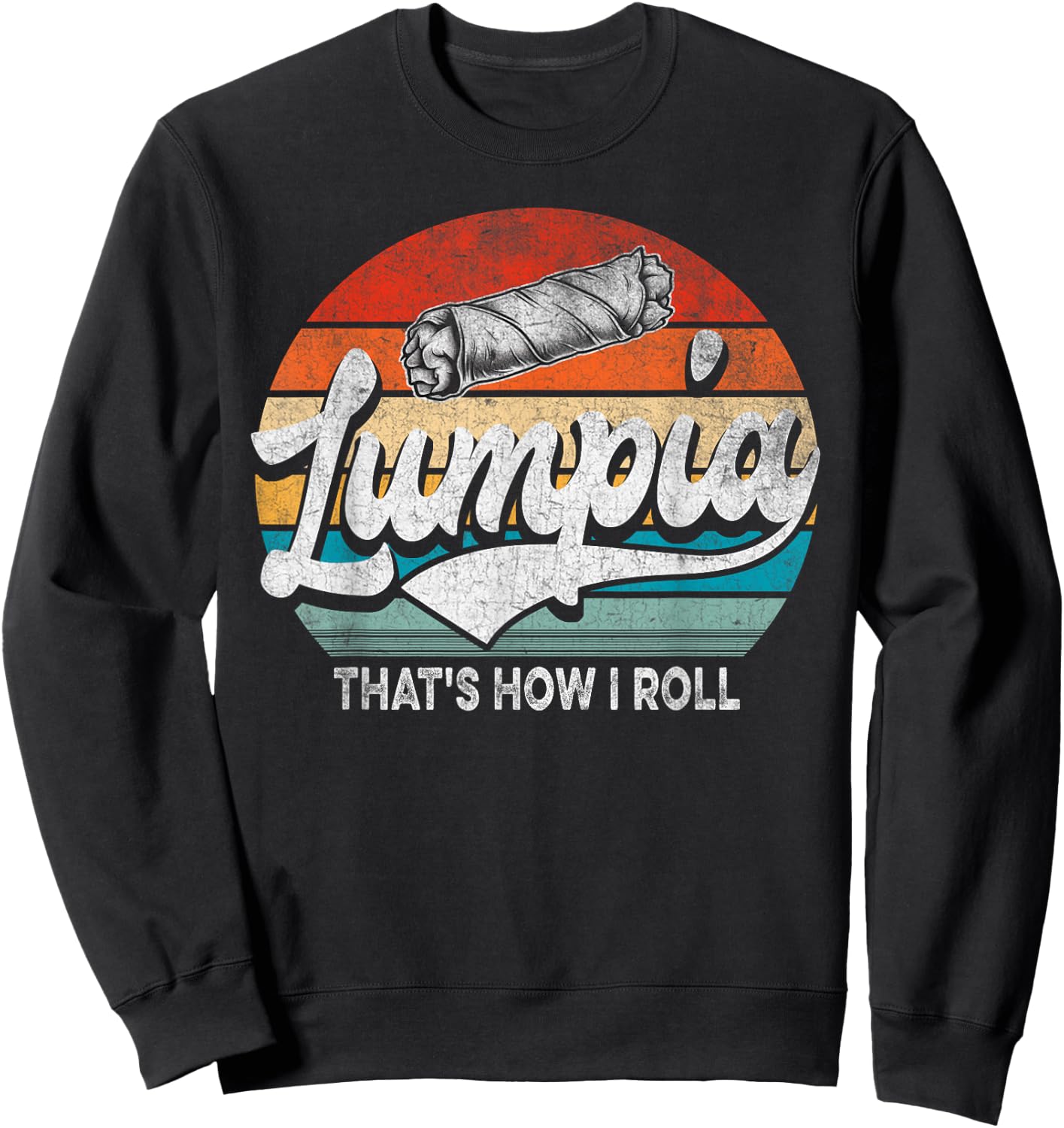 Lumpia That is How I Roll Funny Filipino Pride Philippines Sweatshirt - Sweatshirt | Black
