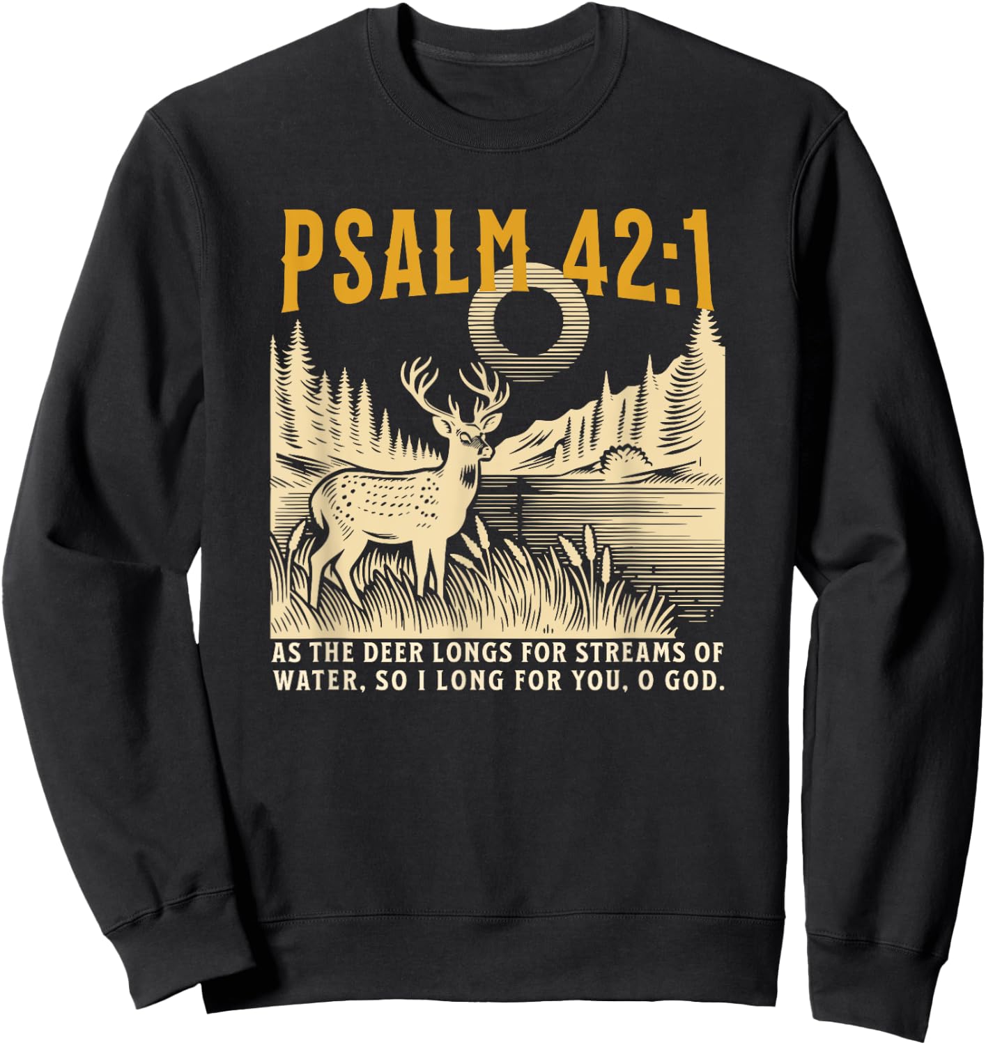 Christian As The Deer Hunting Jesus Bible Verse Hunter Sweatshirt - Sweatshirt | Black