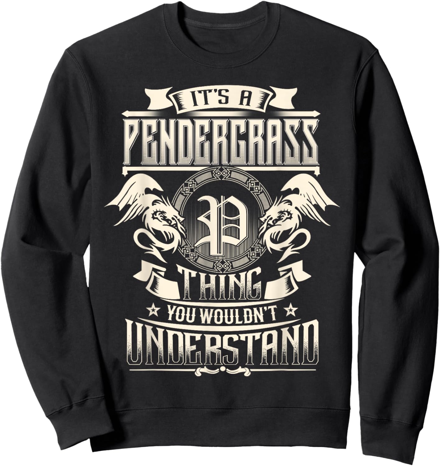 It's A PENDERGRASS Thing You Wouldn't Understand Family Name Sweatshirt - Sweatshirt | Black