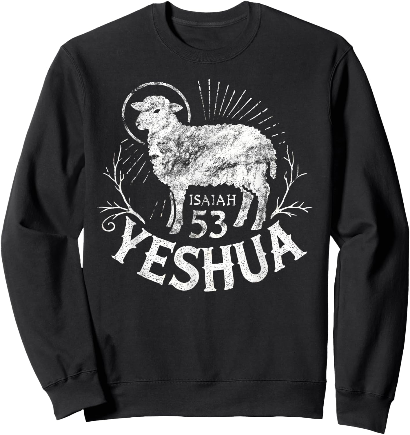 Isaiah 53 Lamb Yeshua Jesus Sweatshirt - Sweatshirt | Black