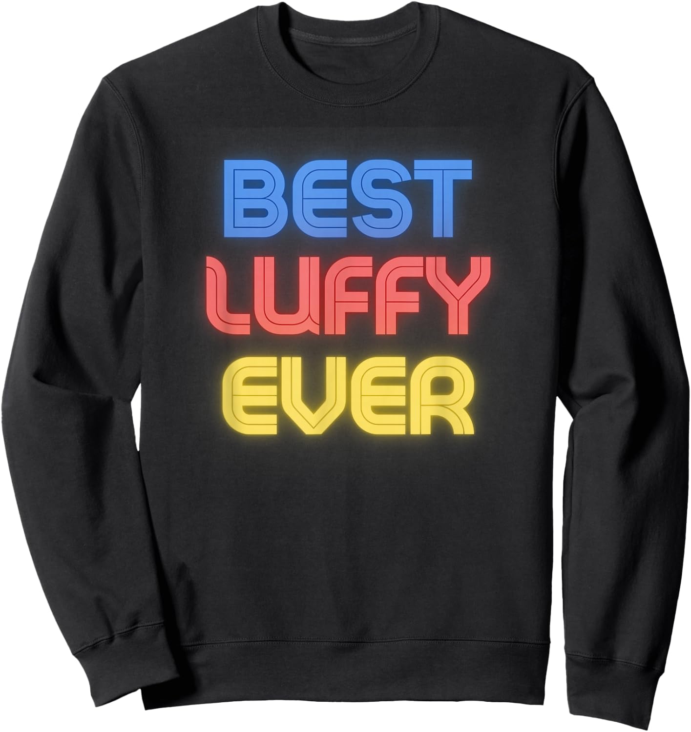 Best Luffy Ever - Funny Luffy Name Luffy Sweatshirt - Sweatshirt | Black