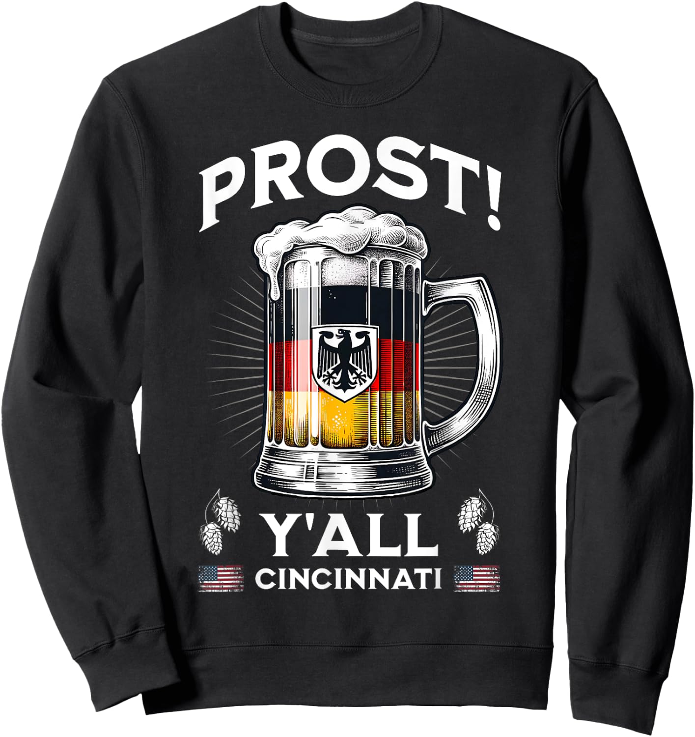 Prost Y'All Germany Flag Cincinnati Beer Festival Drinking Sweatshirt - Sweatshirt | Black