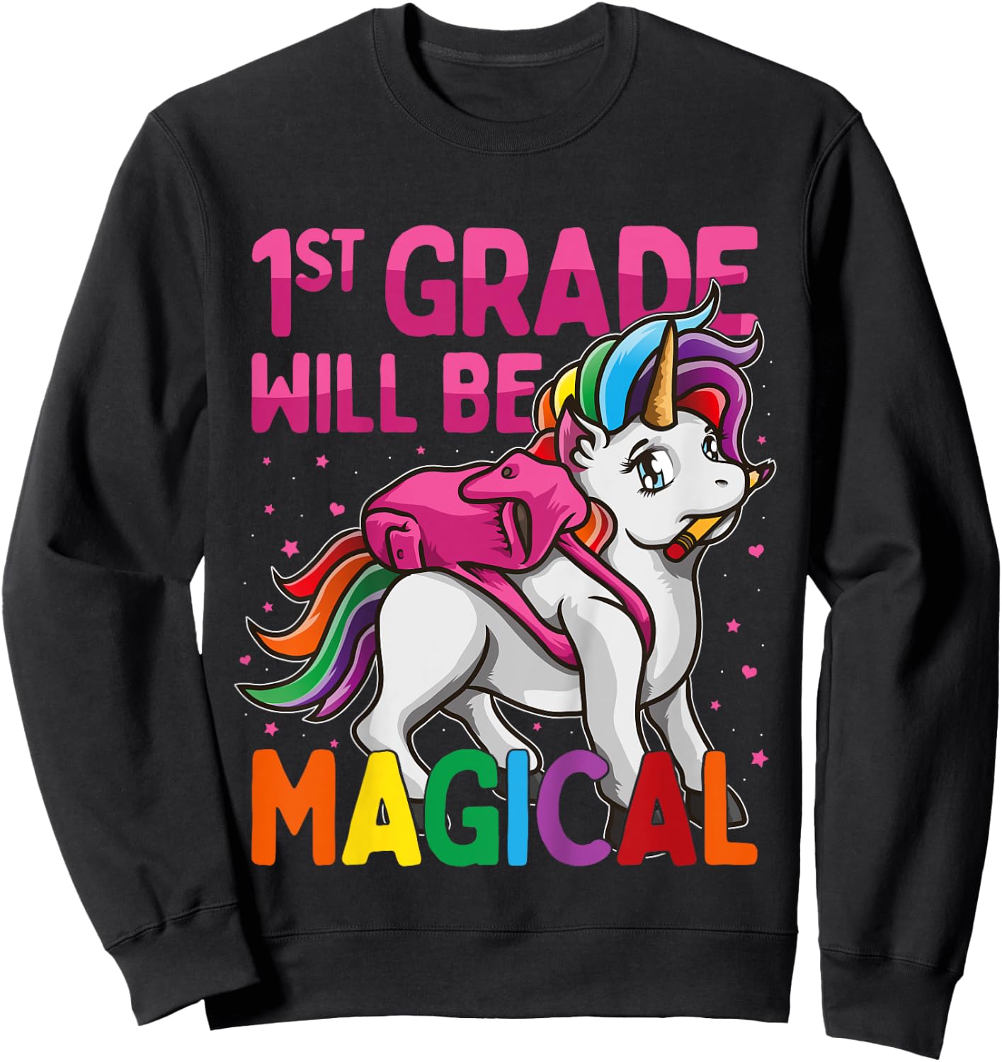 First Grade Will Be MAGICAL Unicorn 1st Grade Pink Stars Sweatshirt - Sweatshirt | Black