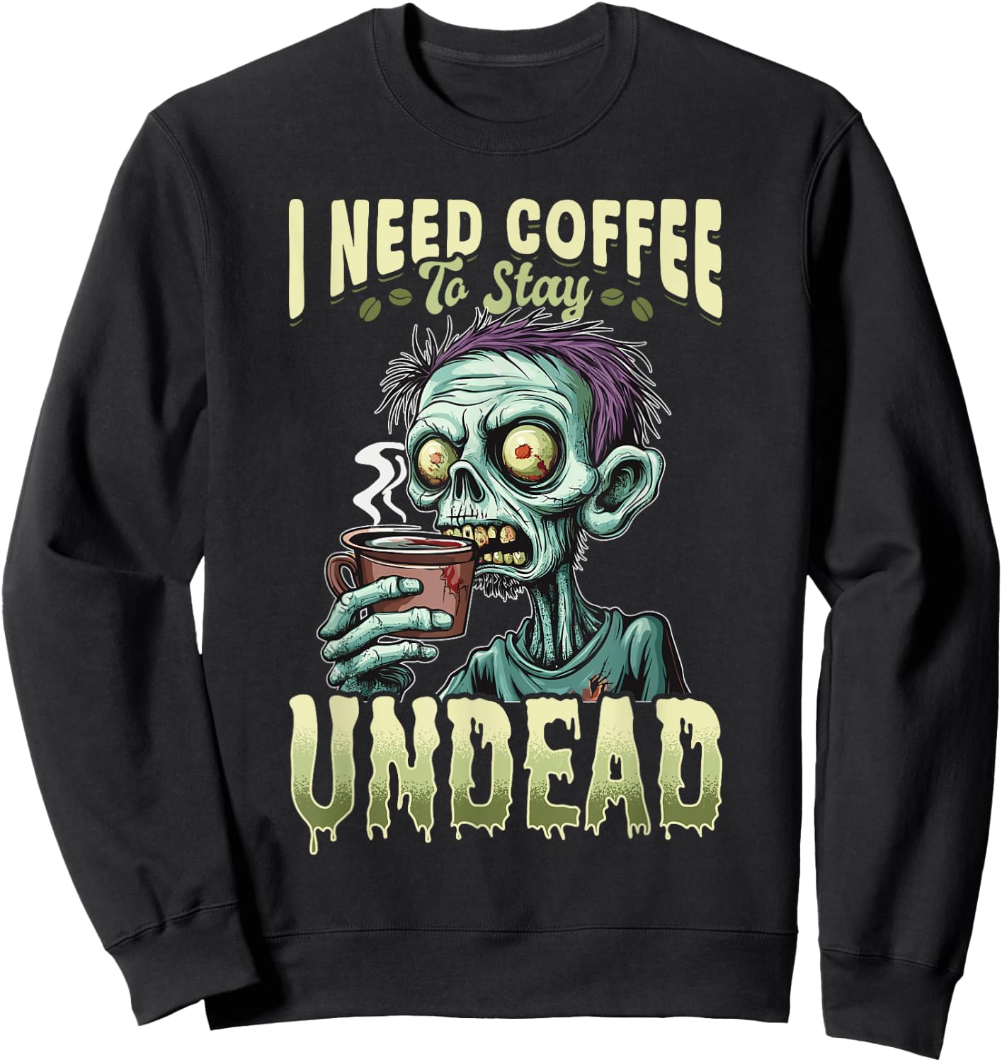 Funny Coffee Halloween Zombie I need coffee to stay undead Sweatshirt - Sweatshirt | Black