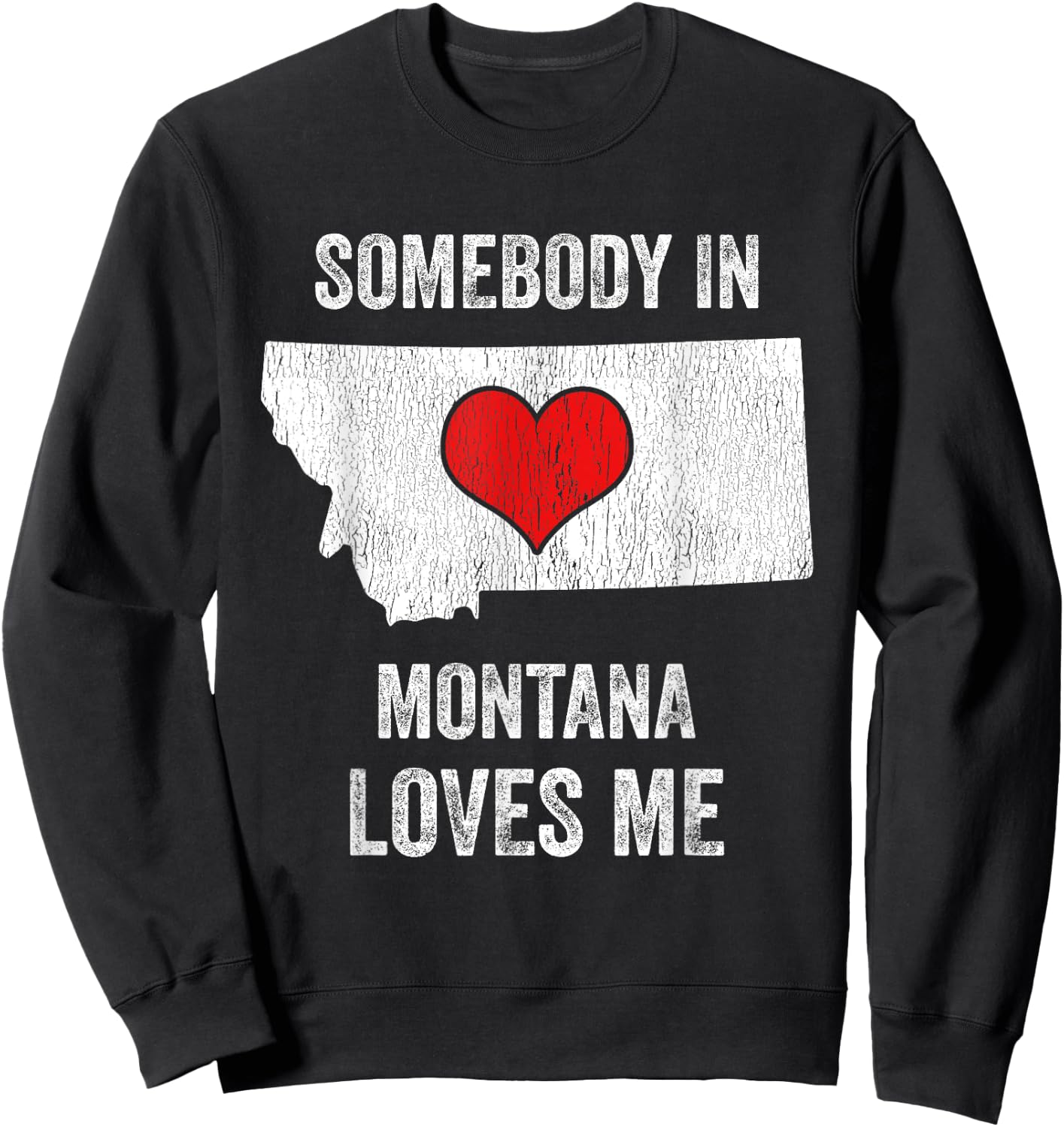 Somebody In Montana Loves Me Sweatshirt - Sweatshirt | Black