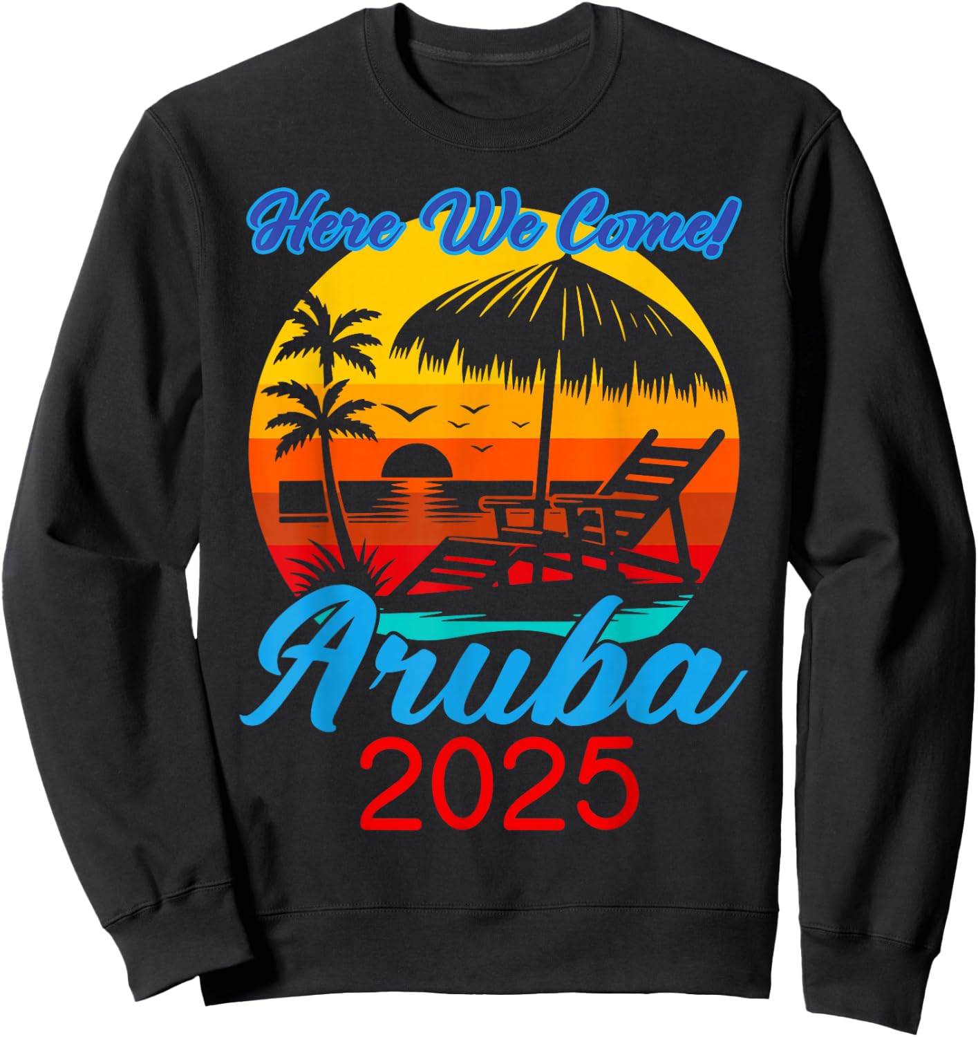 Retro ARUBA Trip 2025 Here We Come Beach Summer Vacation Sweatshirt - Sweatshirt | Black