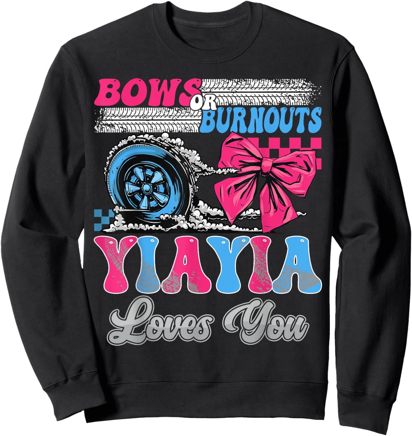 Burnouts or Bows YiaYia Loves You Gender Reveal Party Sweatshirt - Sweatshirt | Black