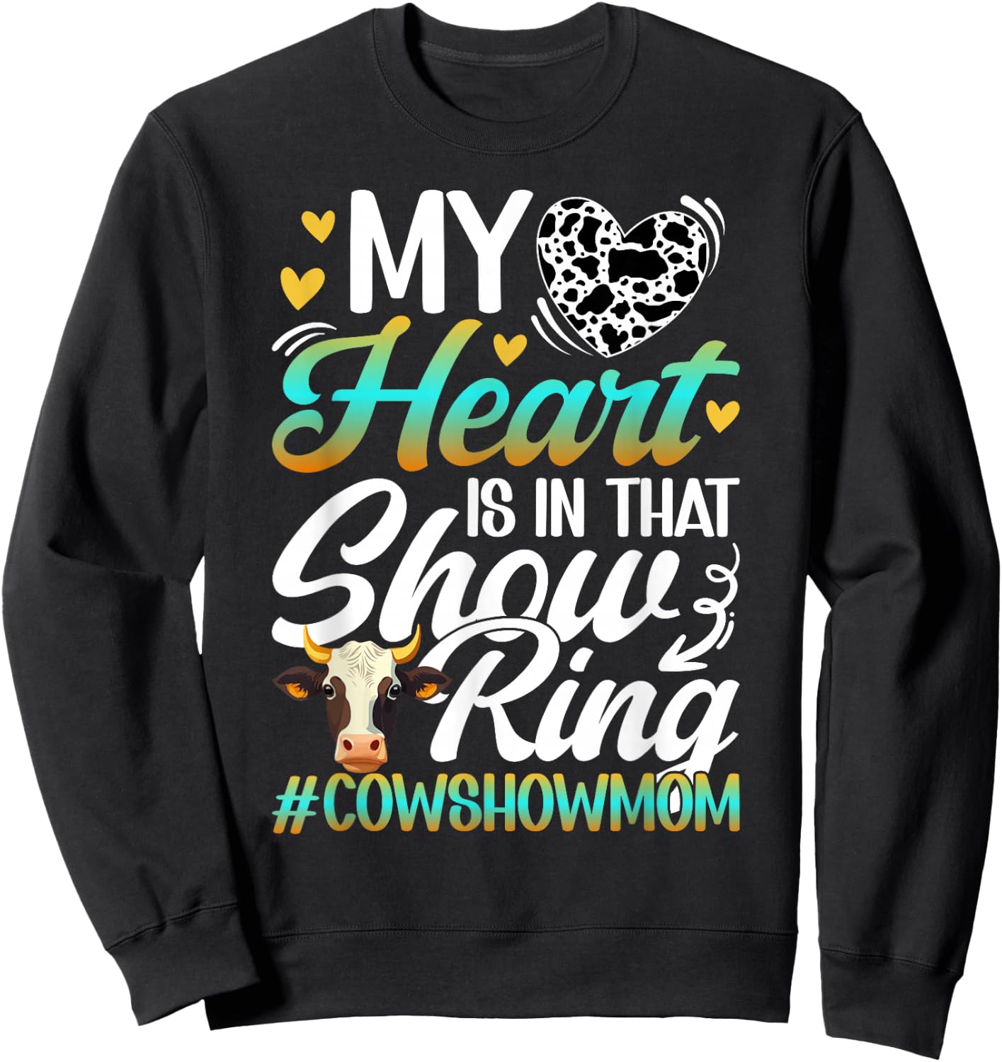 In That Show Ring Cow Show Mom Cow Show Mama Sweatshirt - Sweatshirt | Black