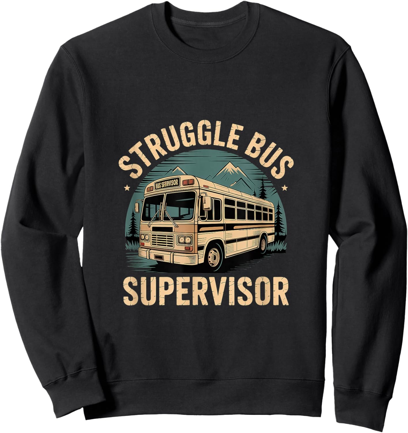 Struggle Bus Supervisor School Transportation Driver Sweatshirt - Sweatshirt | Black