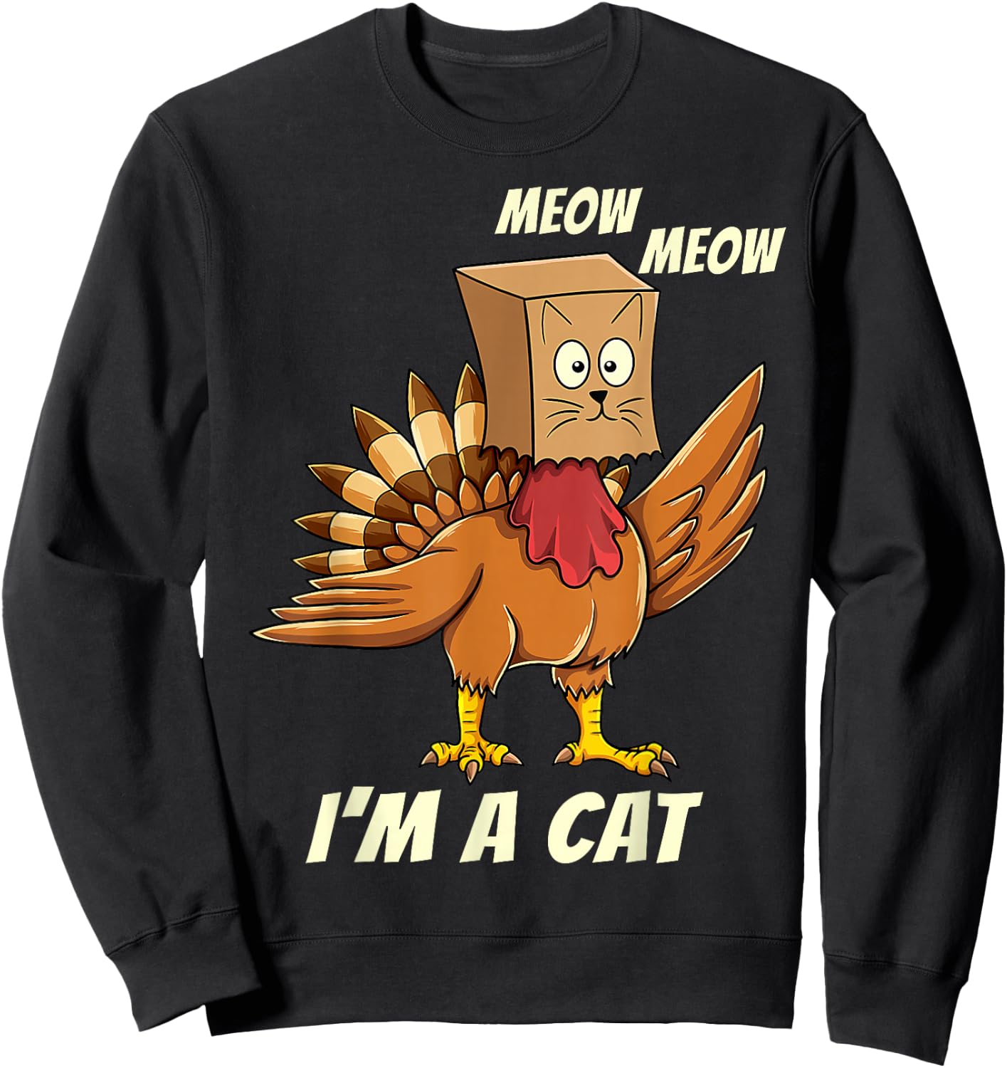 Thanksgiving Turkey Cat Meow Funny Men Women Thanksgiving Sweatshirt - Sweatshirt | Black