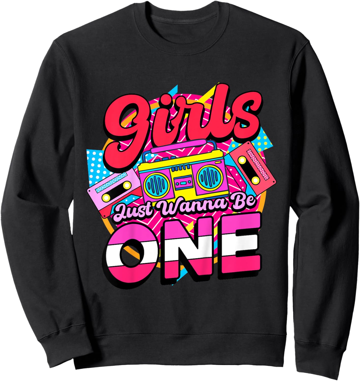 1st Birthday 90’s Cassette Birthday Girls Just Wanna Be One Sweatshirt - Sweatshirt | Black