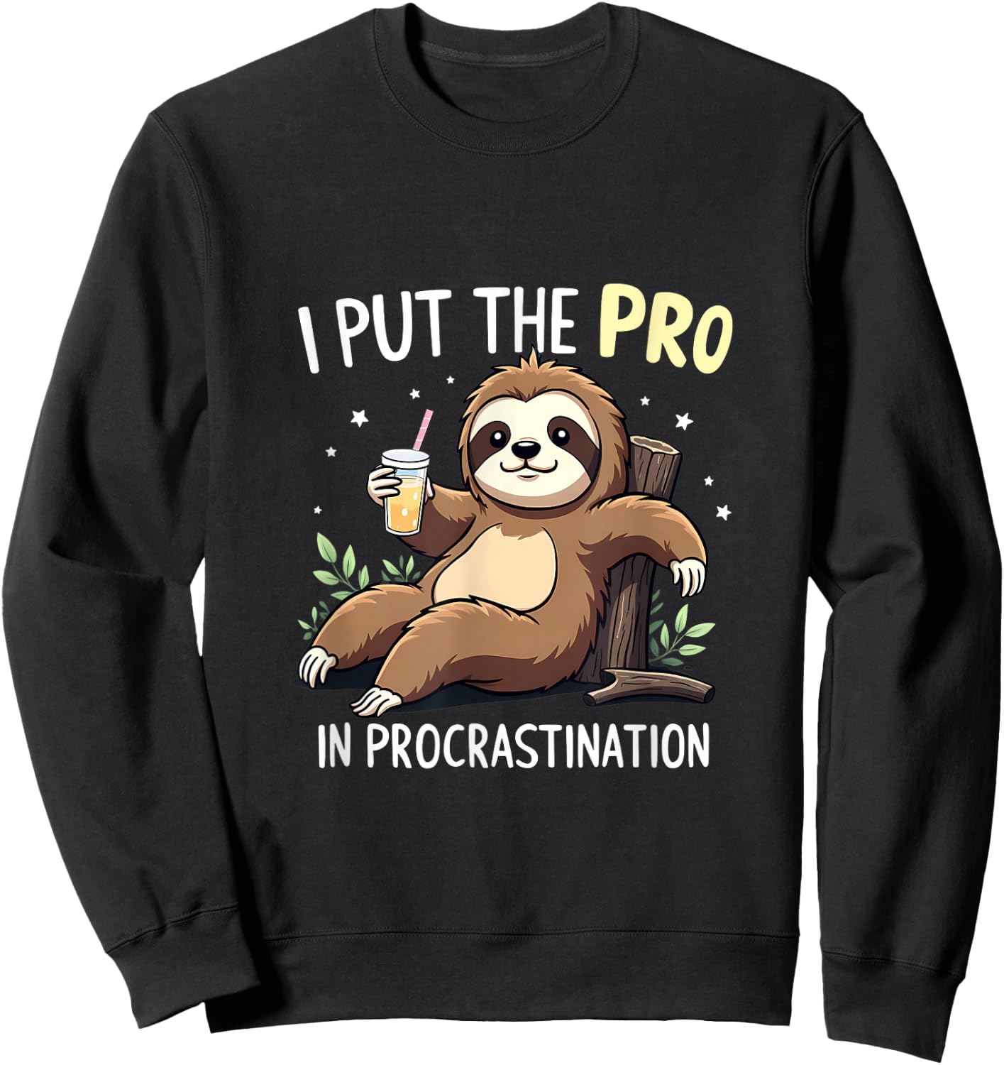 I Put The Pro In Procrastination Sloth Sweatshirt - Sweatshirt | Black