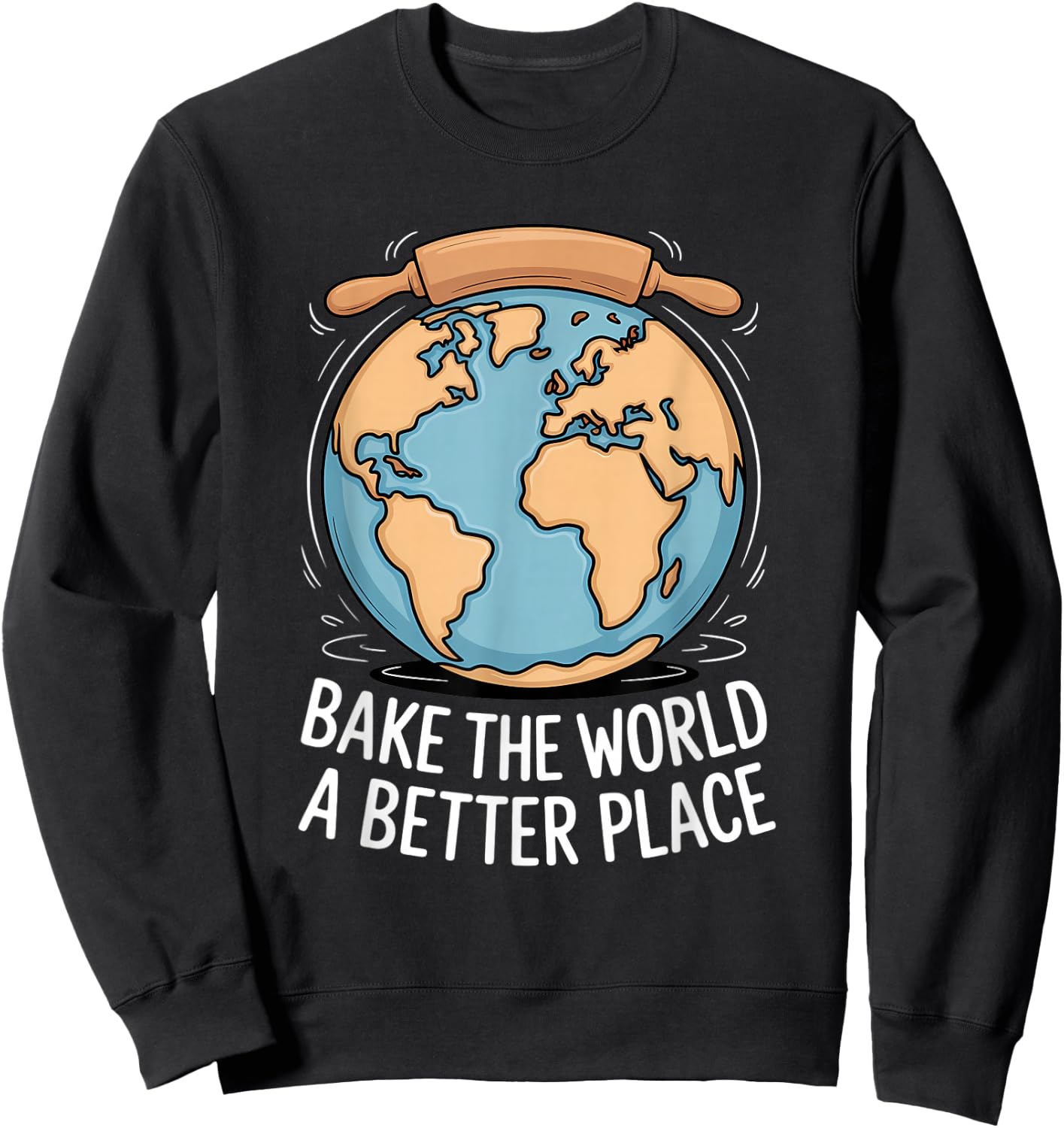 Bake The World A Better Place Baking Earth Love Sweatshirt - Sweatshirt | Black