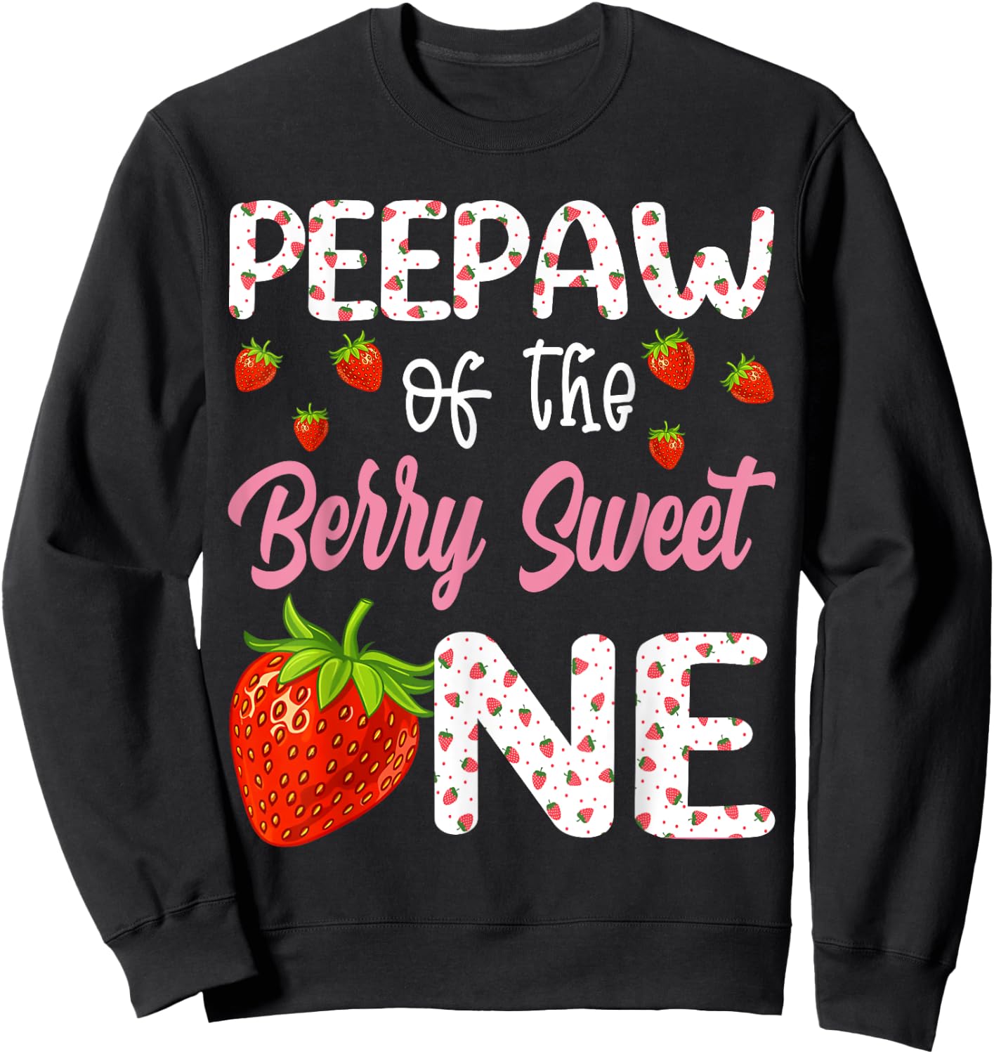 Peepaw Of The Berry Sweet One Strawberry First Birthday Sweatshirt - Sweatshirt | Black