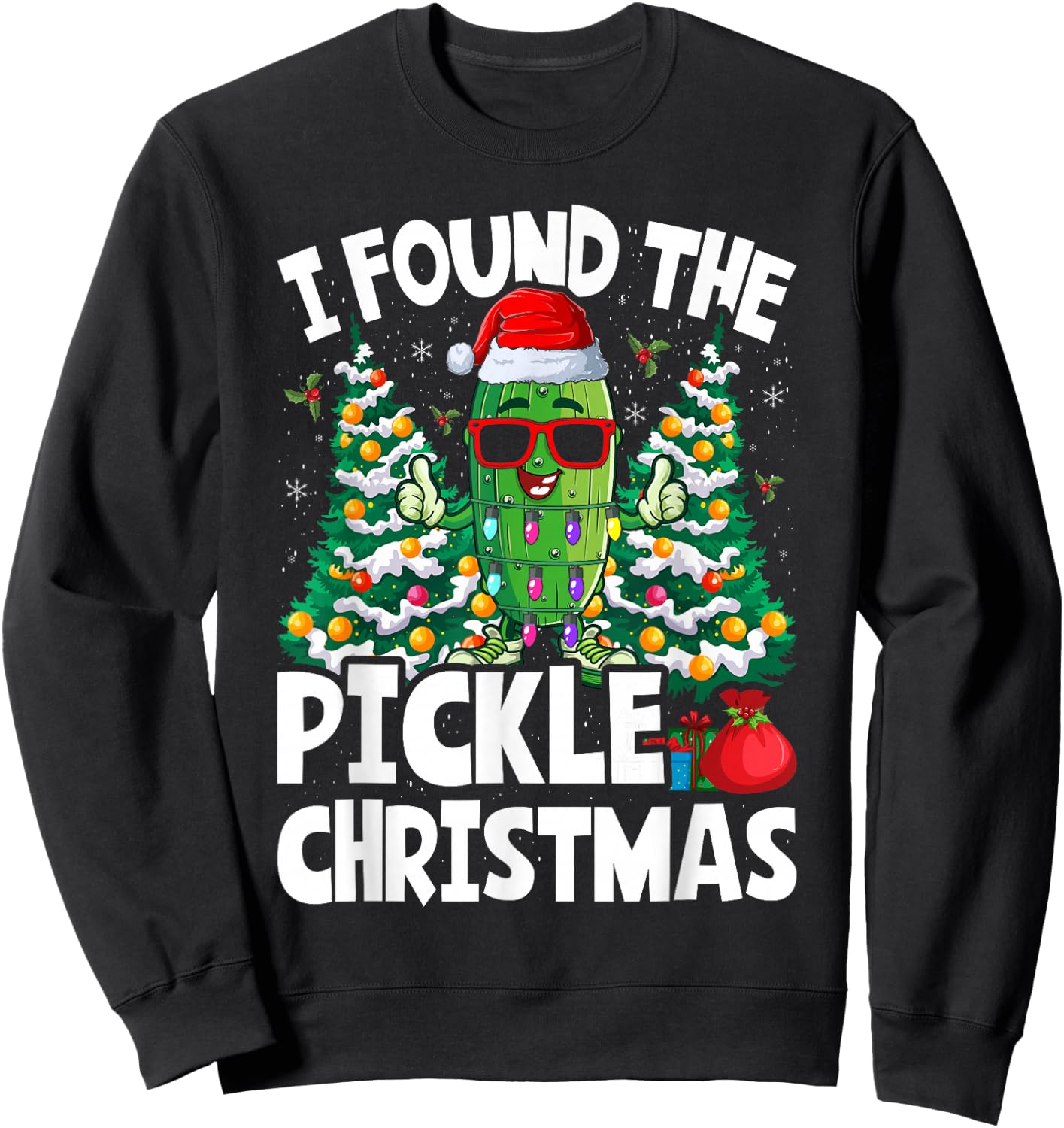 I Found The Pickle Christmas Sarcastic Santa Pickle Sweatshirt - Sweatshirt | Black