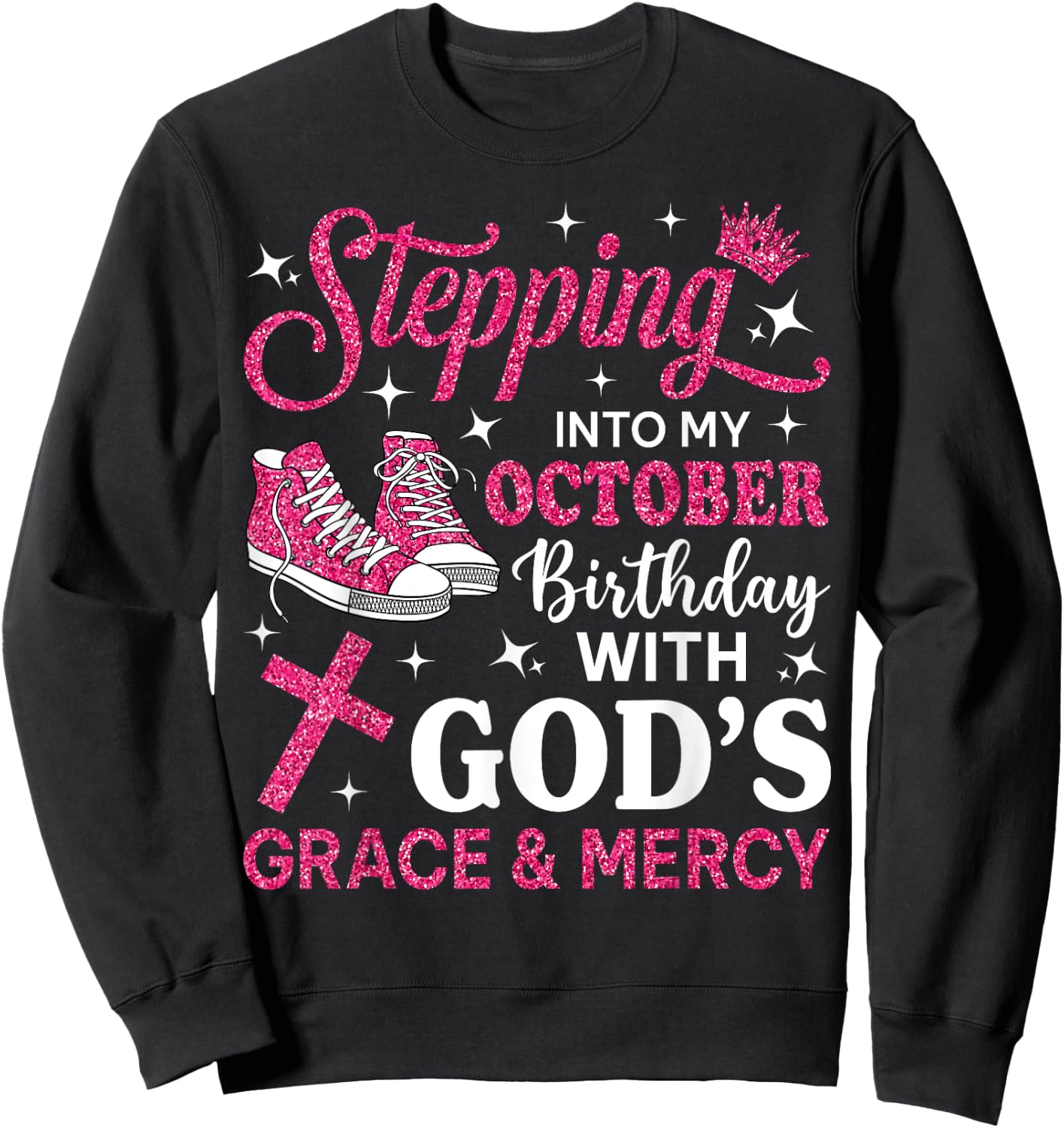Stepping Into My October Birthday Women Girl Pink Sneakers Sweatshirt - Sweatshirt | Black
