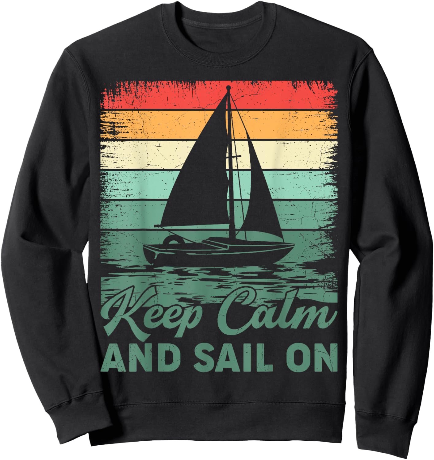Keep Calm And Sail On Sailboat Captain Sailing Sweatshirt - Sweatshirt | Black