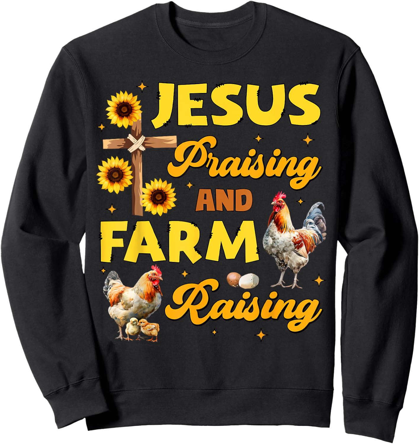 Jesus Praising And Farm Raising Chicken Farmer Christian Sweatshirt - Sweatshirt | Black
