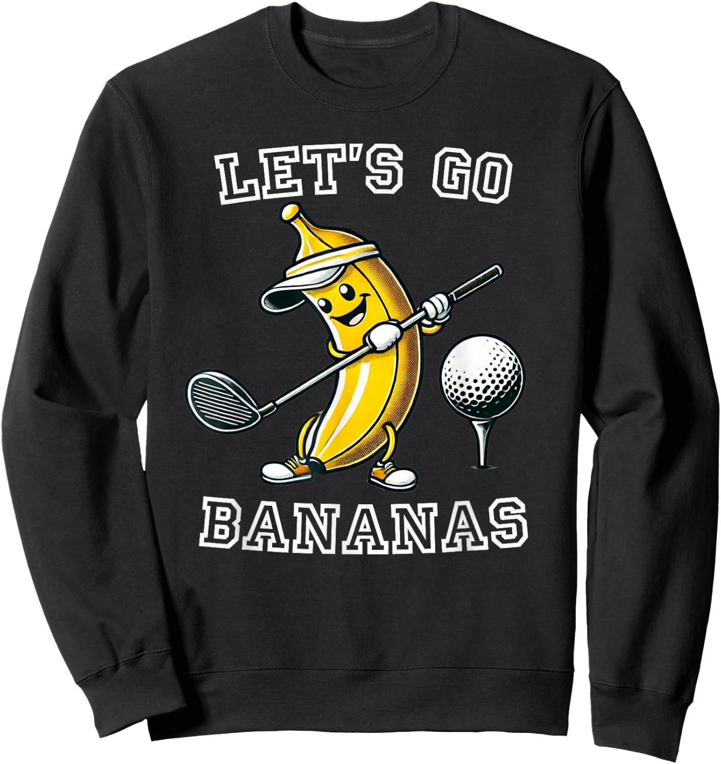 Let's Go Bananas Golf with Funny Banana Golfer Graphic Sweatshirt - Sweatshirt | Black