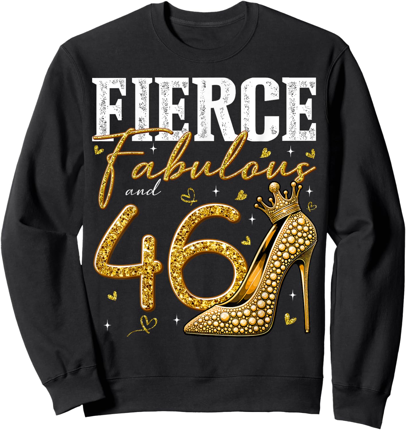 46th Birthday Fierce Fabulous and 46 Year Old Gifts Heels Sweatshirt - Sweatshirt | Black