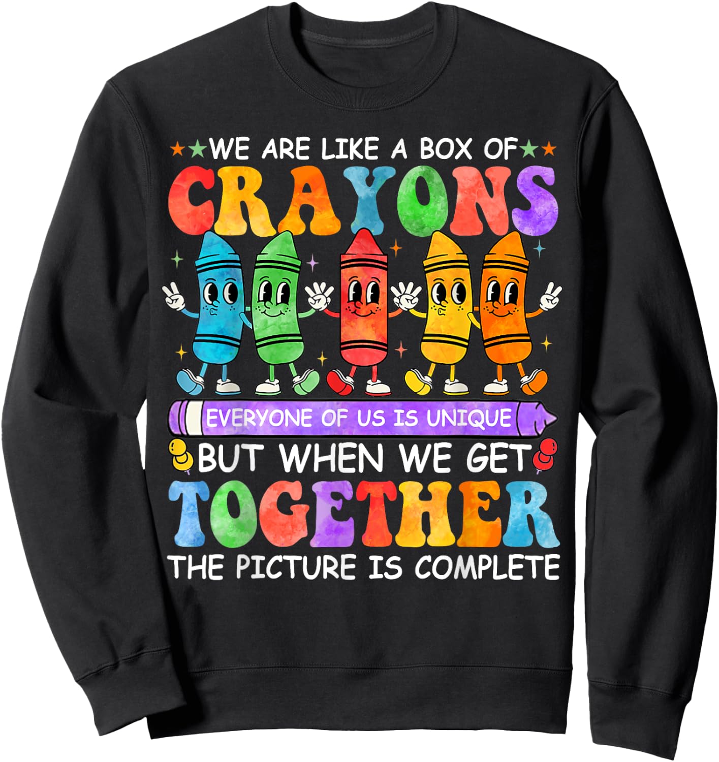 Funny Teacher We Are Like A Box Of Crayons Back To School Men Women Kids Sweatshirt - Sweatshirt | Black