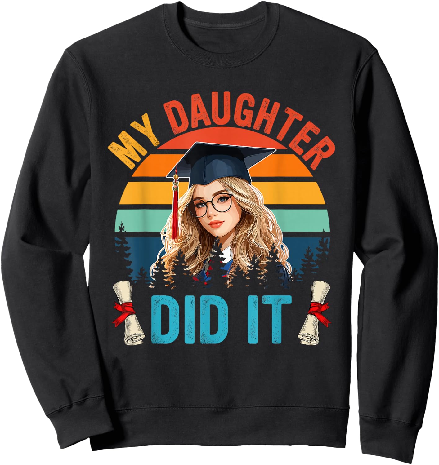 My Daughter Did It Costume Girl Proud Family Graduate Sweatshirt - Sweatshirt | Black