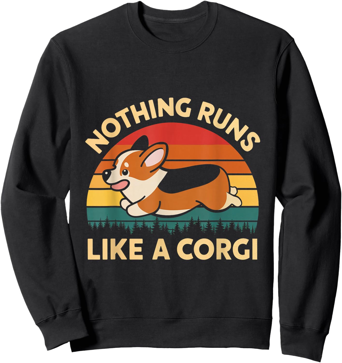Nothing Runs Like Corgi Dog Lover Corgi Owners Corgis Men Women Sweatshirt - Sweatshirt | Black